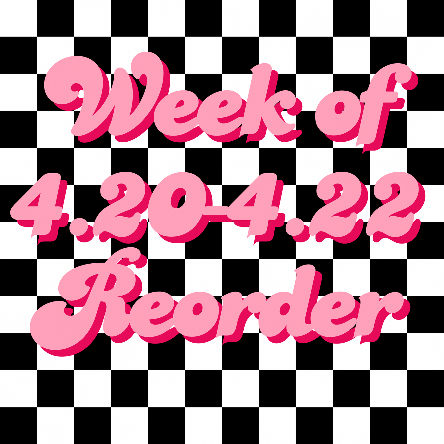 Preorder week 4/20-4/22