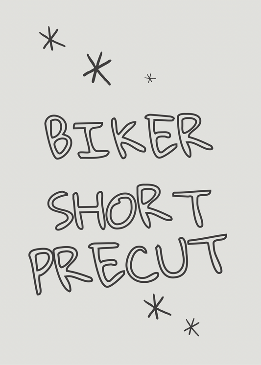 Biker short precut