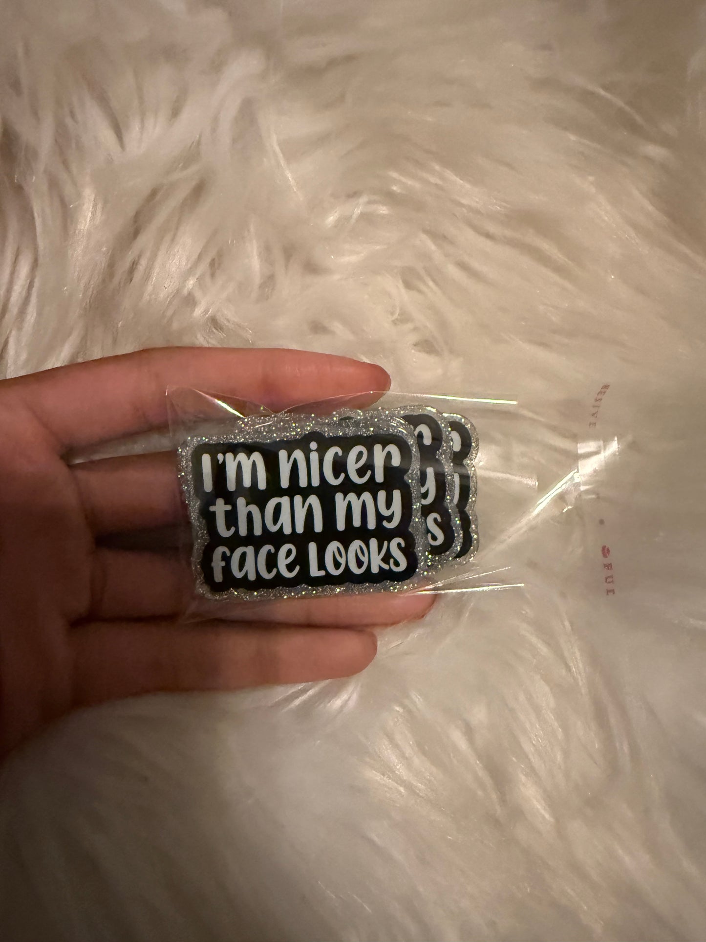 Im nicer than my face looks acrylic flat back