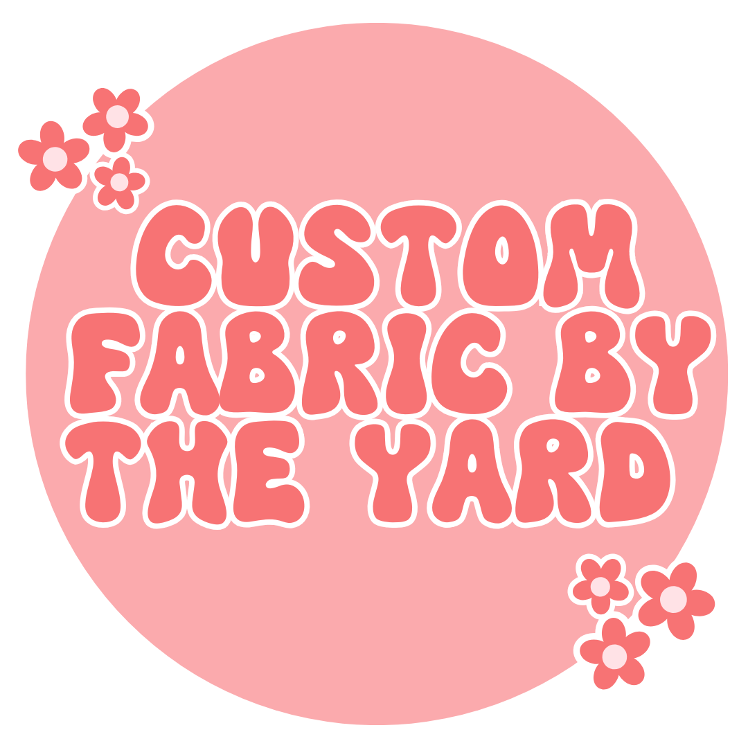 Custom fabric by the yard